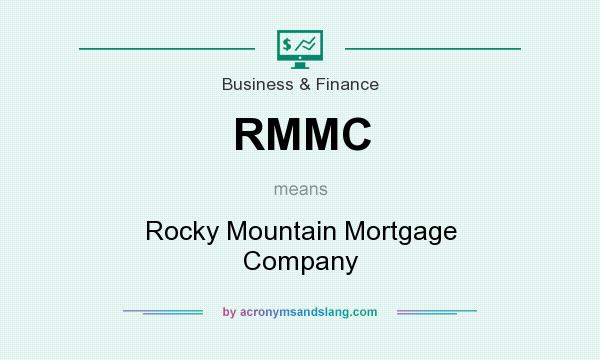 What does RMMC mean? It stands for Rocky Mountain Mortgage Company