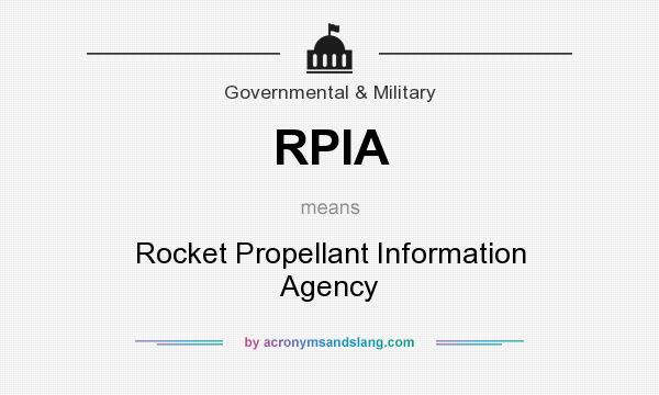 What does RPIA mean? It stands for Rocket Propellant Information Agency
