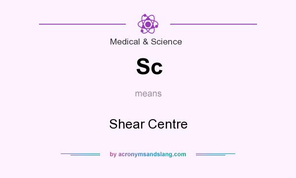 What does Sc mean? It stands for Shear Centre