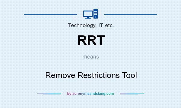 What does RRT mean? It stands for Remove Restrictions Tool