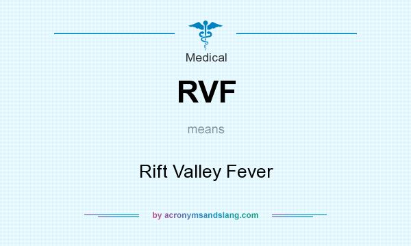 What does RVF mean? It stands for Rift Valley Fever
