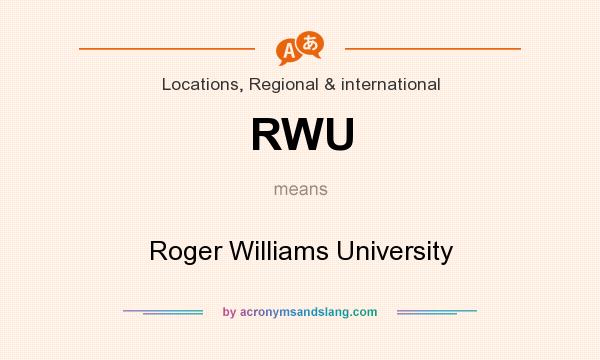 What does RWU mean? It stands for Roger Williams University