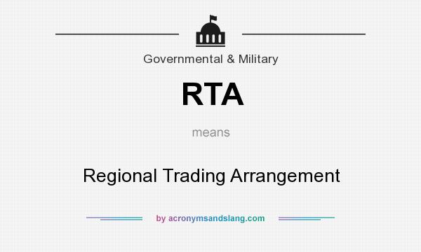 What does RTA mean? It stands for Regional Trading Arrangement