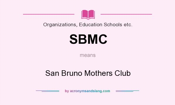 What does SBMC mean? It stands for San Bruno Mothers Club
