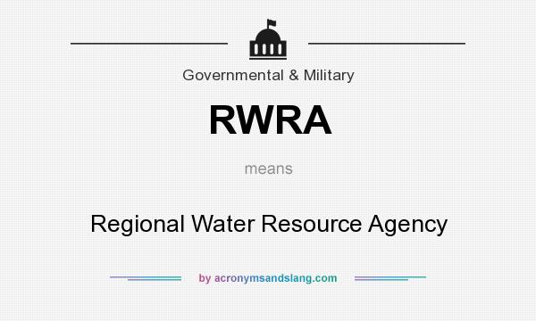 What does RWRA mean? It stands for Regional Water Resource Agency