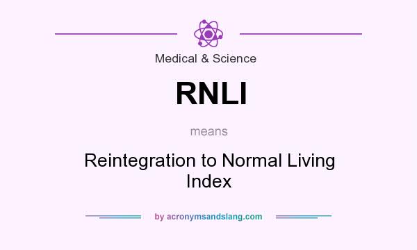 What does RNLI mean? It stands for Reintegration to Normal Living Index