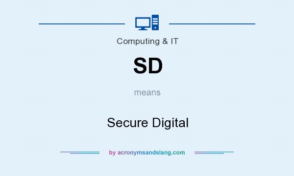 What does SD mean? It stands for Secure Digital
