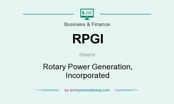What does RPGI mean? It stands for Rotary Power Generation, Incorporated