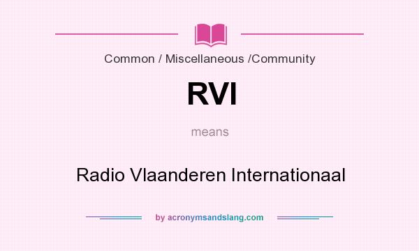 What does RVI mean? It stands for Radio Vlaanderen Internationaal