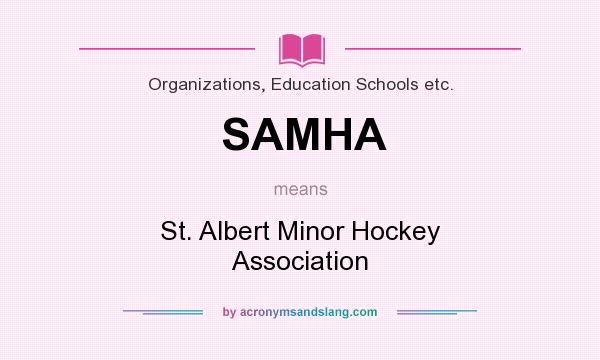 What does SAMHA mean? It stands for St. Albert Minor Hockey Association