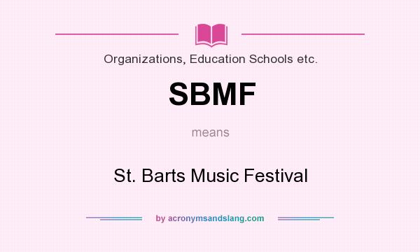 What does SBMF mean? It stands for St. Barts Music Festival