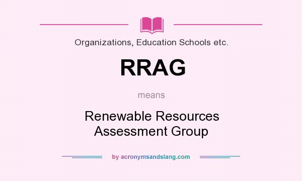 What does RRAG mean? It stands for Renewable Resources Assessment Group