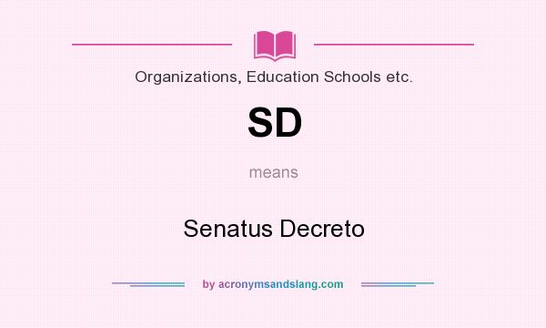 What does SD mean? It stands for Senatus Decreto