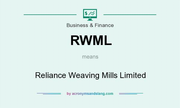 What does RWML mean? It stands for Reliance Weaving Mills Limited