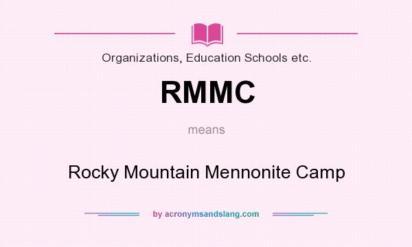 What does RMMC mean? It stands for Rocky Mountain Mennonite Camp