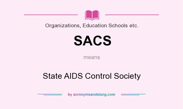 What does SACS mean? It stands for State AIDS Control Society
