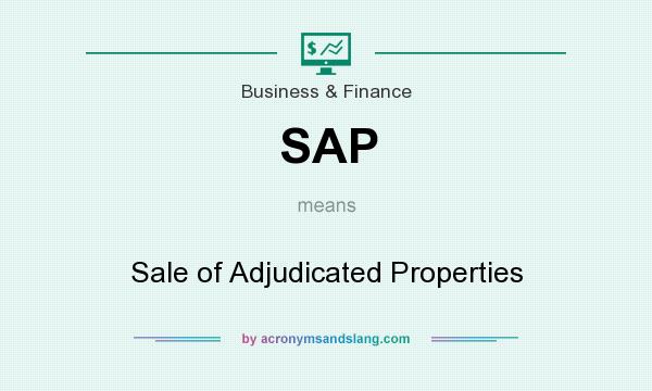 What does SAP mean? It stands for Sale of Adjudicated Properties