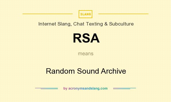 What does RSA mean? It stands for Random Sound Archive