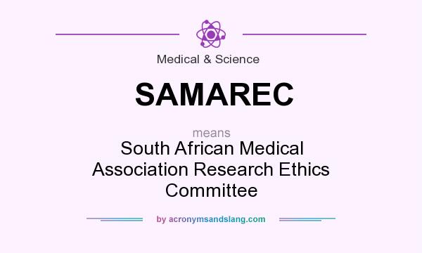 What does SAMAREC mean? It stands for South African Medical Association Research Ethics Committee