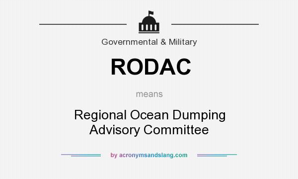 What does RODAC mean? It stands for Regional Ocean Dumping Advisory Committee