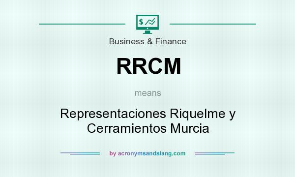 What does RRCM mean? It stands for Representaciones Riquelme y Cerramientos Murcia