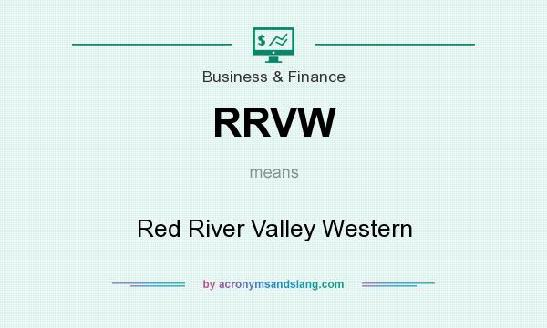 What does RRVW mean? It stands for Red River Valley Western