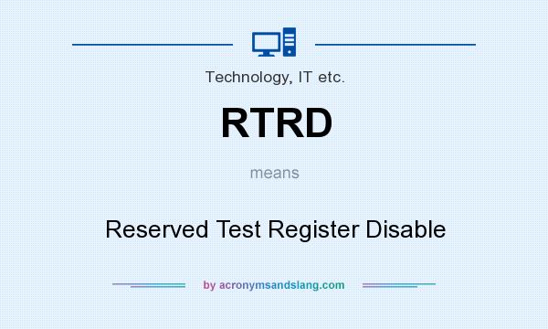 What does RTRD mean? It stands for Reserved Test Register Disable