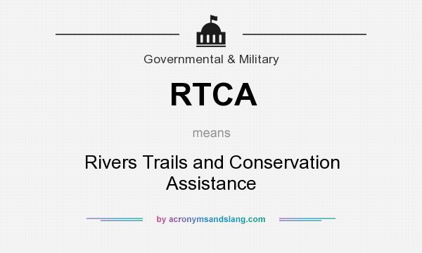 What does RTCA mean? It stands for Rivers Trails and Conservation Assistance