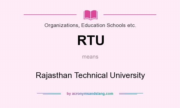 What does RTU mean? It stands for Rajasthan Technical University