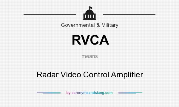 What does RVCA mean? It stands for Radar Video Control Amplifier