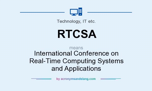 What does RTCSA mean? It stands for International Conference on Real-Time Computing Systems and Applications