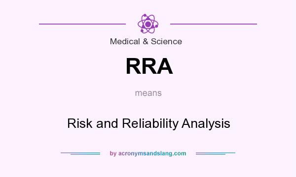 What does RRA mean? It stands for Risk and Reliability Analysis