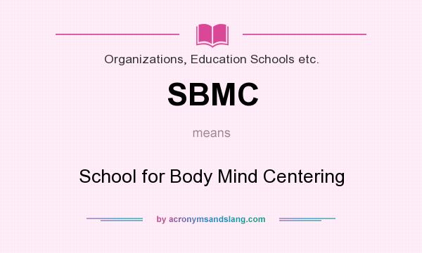 What does SBMC mean? It stands for School for Body Mind Centering