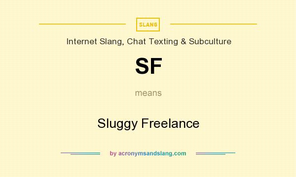 What does SF mean? It stands for Sluggy Freelance