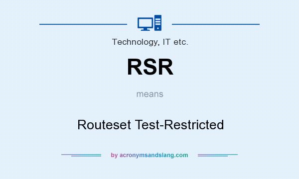 What does RSR mean? It stands for Routeset Test-Restricted