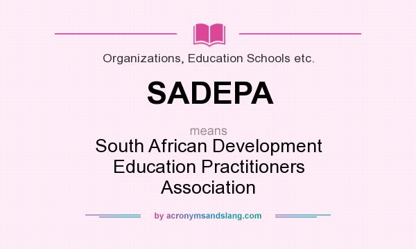 What does SADEPA mean? It stands for South African Development Education Practitioners Association