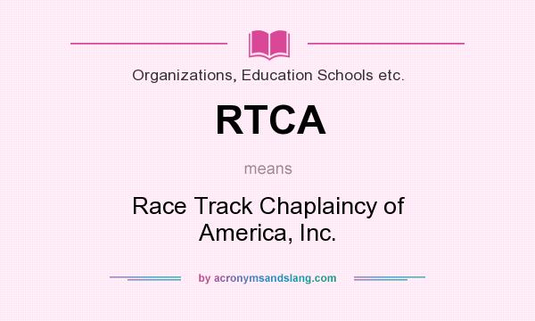 What does RTCA mean? It stands for Race Track Chaplaincy of America, Inc.