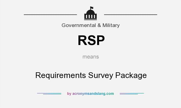 What does RSP mean? It stands for Requirements Survey Package