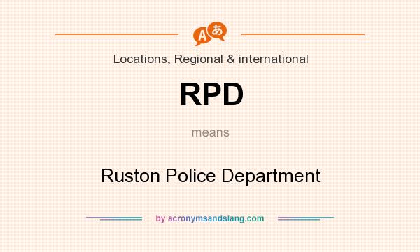 What does RPD mean? It stands for Ruston Police Department