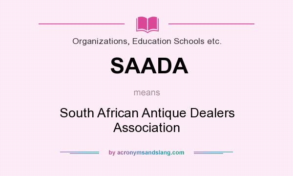 What does SAADA mean? It stands for South African Antique Dealers Association