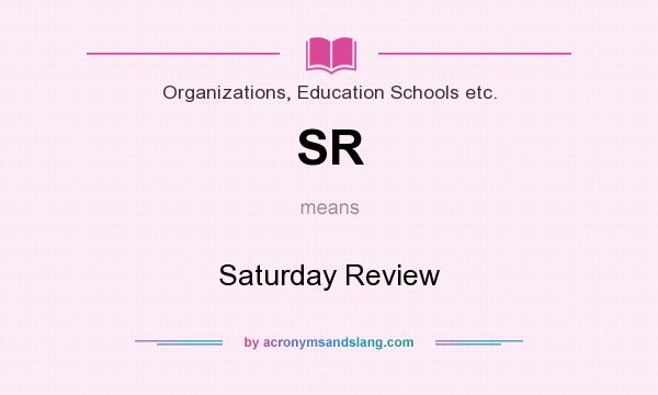 What does SR mean? It stands for Saturday Review