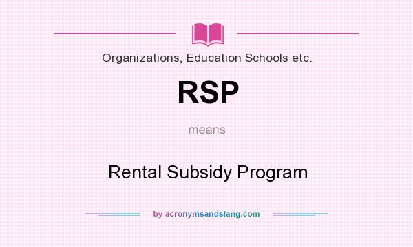 What does RSP mean? It stands for Rental Subsidy Program