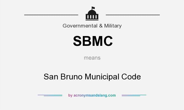 What does SBMC mean? It stands for San Bruno Municipal Code
