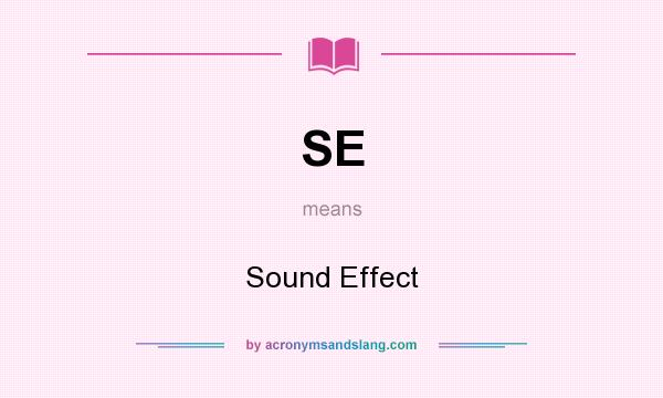 What does SE mean? It stands for Sound Effect