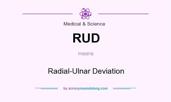 What does RUD mean? It stands for Radial-Ulnar Deviation
