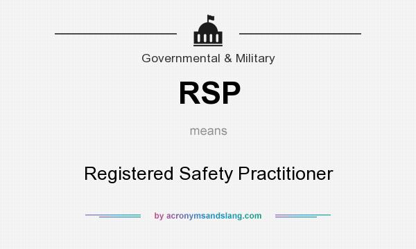 What does RSP mean? It stands for Registered Safety Practitioner