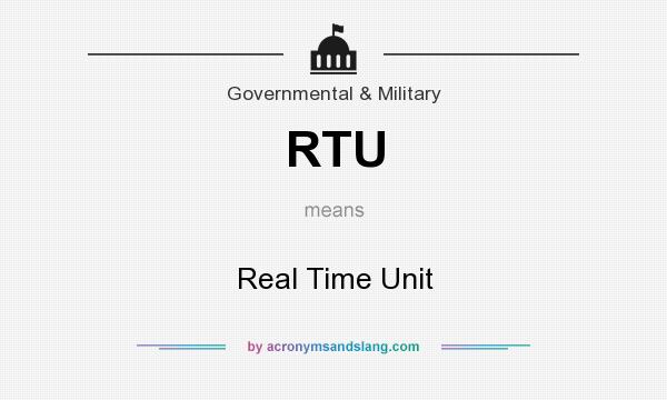 What does RTU mean? It stands for Real Time Unit