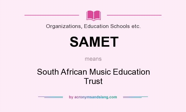What does SAMET mean? It stands for South African Music Education Trust