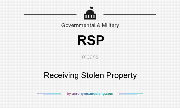 What does RSP mean? It stands for Receiving Stolen Property