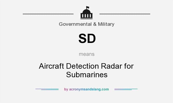 What does SD mean? It stands for Aircraft Detection Radar for Submarines